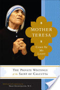 Mother Teresa: Come Be My Light Mother Teresa: Come Be My Light