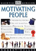 Essential Managers: Motivating People Essential Managers: Motivating People