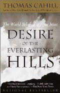 Desire of the Everlasting Hills: The World Before and After Jesus (Hinges of History) Desire of the Everlasting Hills: The World Before and After Jesus (Hinges of History)