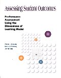 Assessing Student Outcomes: Performance Assessment Using the Dimensions of Learning Model Assessing Student Outcomes: Performance Assessment Using the Dimensions of Learning Model