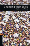 Oxford Bookworms Library: Changing their Skies: Stories from Africa: Level 2: 700-Word Vocabulary (Oxford Bookworms Library: Stage 2) Oxford Bookworms Library: Changing their Skies: Stories from Africa: Level 2: 700-Word Vocabulary (Oxford Bookworms Library: Stage 2)