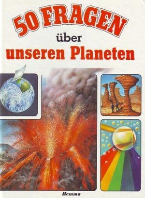 50 Fragen über unseren Planeten (Kollektion: Fragen über...) 50 Fragen über unseren Planeten (Kollektion: Fragen über...)