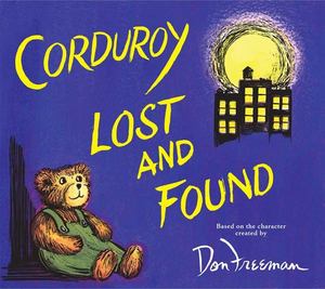 Corduroy Lost and Found Corduroy Lost and Found