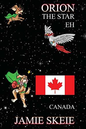 Orion the Star Eh: Canada Orion the Star Eh: Canada
