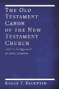 Old Testament Canon of the New Testament Church: and its Background in Early Judaism, The Old Testament Canon of the New Testament Church: and its Background in Early Judaism, The