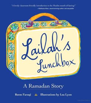 Lailah's Lunchbox: A Ramadan Story Lailah's Lunchbox: A Ramadan Story
