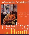 Feeling at Home: Defining Who You Are and How You Want to Live Feeling at Home: Defining Who You Are and How You Want to Live