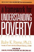 Framework for Understanding Poverty, A Framework for Understanding Poverty, A