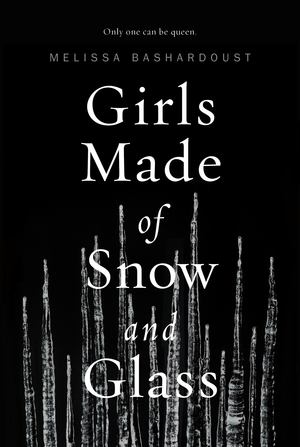 Girls Made of Snow and Glass Girls Made of Snow and Glass