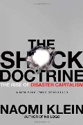 Shock Doctrine: The Rise of Disaster Capitalism, The Shock Doctrine: The Rise of Disaster Capitalism, The