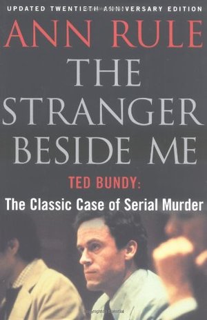 Stranger Beside Me: Ted Bundy The Classic Story Of Seduction And Mystery Stranger Beside Me: Ted Bundy The Classic Story Of Seduction And Mystery