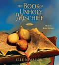 Book of Unholy Mischief: A Novel, The Book of Unholy Mischief: A Novel, The