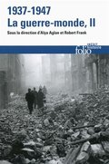 1937-1947 : la guerre-monde , II 1937-1947 : la guerre-monde , II