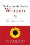 Emotionally Healthy Woman: Eight Things You Have to Quit to Change Your Life, The Emotionally Healthy Woman: Eight Things You Have to Quit to Change Your Life, The