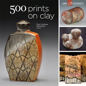 500 Prints on Clay: An Inspiring Collection of Image Transfer Work (500 Series) 500 Prints on Clay: An Inspiring Collection of Image Transfer Work (500 Series)