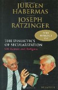 Dialectics of Secularization: On Reason and Religion, The Dialectics of Secularization: On Reason and Religion, The