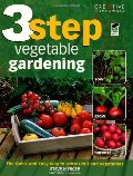 3-Step Vegetable Gardening: The Quick and Easy Way to Grow Super-Fresh Produce 3-Step Vegetable Gardening: The Quick and Easy Way to Grow Super-Fresh Produce