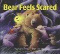 Bear Feels Scared Bear Feels Scared