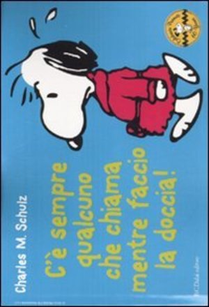 C'è sempre qualcuno che chiama mentre faccio la doccia! Celebrate Peanuts 60 years: 15 C'è sempre qualcuno che chiama mentre faccio la doccia! Celebrate Peanuts 60 years: 15