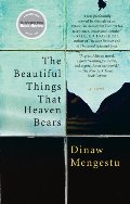 Beautiful Things That Heaven Bears, The Beautiful Things That Heaven Bears, The