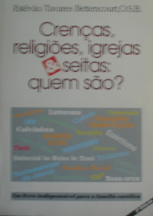 Crenças, religioes, igrejas & seitas: quem sao? Crenças, religioes, igrejas & seitas: quem sao?