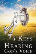 4 Keys to Hearing God's Voice 4 Keys to Hearing God's Voice