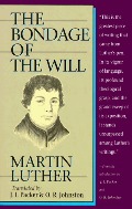 BONDAGE OF THE WILL, THE BONDAGE OF THE WILL, THE