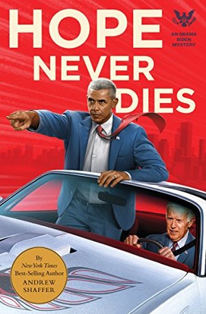 Hope Never Dies: An Obama Biden Mystery (Obama Biden Mysteries) Hope Never Dies: An Obama Biden Mystery (Obama Biden Mysteries)
