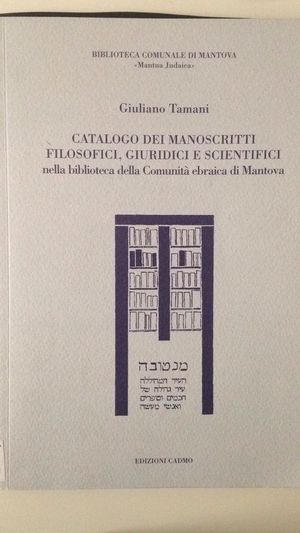 Catalogo dei manoscritti filosofici, giuridici e scientifici nella bbloteca della Comunità ebraica di Mantova 058 Catalogo dei manoscritti filosofici, giuridici e scientifici nella bbloteca della Comunità ebraica di Mantova 058