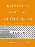 Bartlett's Familiar Quotations Bartlett's Familiar Quotations