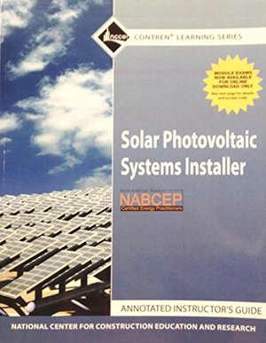Annotated Instructor's Guide for Solar Photovoltaic Systems Installer Annotated Instructor's Guide for Solar Photovoltaic Systems Installer