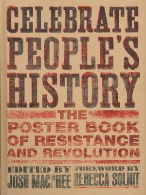 Celebrate People's History!: The Poster Book of Resistance and Revolution Celebrate People's History!: The Poster Book of Resistance and Revolution