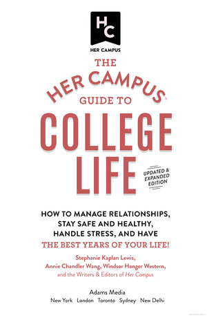 Her Campus Guide to College Life, Updated and Expanded Edition, The Her Campus Guide to College Life, Updated and Expanded Edition, The