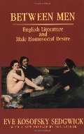 Between Men: English Literature and Male Homosocial Desire Between Men: English Literature and Male Homosocial Desire
