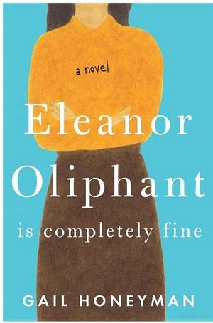 Eleanor Oliphant Is Completely Fine Eleanor Oliphant Is Completely Fine