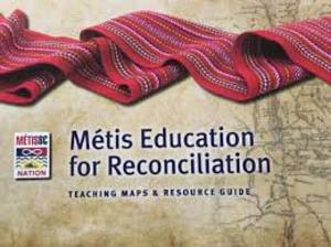 Métis Education for Reconciliation Learning Kit Métis Education for Reconciliation Learning Kit