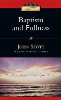 Baptism And Fullness: The Work of the Holy Spirit Today (IVP Classics) Baptism And Fullness: The Work of the Holy Spirit Today (IVP Classics)