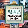 10 Best of Everything National Parks, The 10 Best of Everything National Parks, The