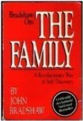 Bradshaw on the Family: A Revolutionary Way of Self Discovery Bradshaw on the Family: A Revolutionary Way of Self Discovery