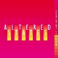 Altered States: Creativity Under the Influence Altered States: Creativity Under the Influence