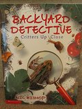 Critters up Close (Backyard Detective) Critters up Close (Backyard Detective)