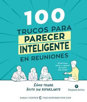 100 Trucos Para Parecer Inteligente en las Reuniones 100 Trucos Para Parecer Inteligente en las Reuniones