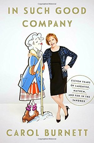 In Such Good Company: Eleven Years of Laughter, Mayhem, and Fun in the Sandbox In Such Good Company: Eleven Years of Laughter, Mayhem, and Fun in the Sandbox