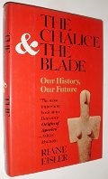 Chalice and the Blade: Our History, Our Future, The Chalice and the Blade: Our History, Our Future, The