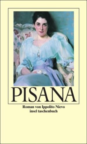 Pisana oder Die Bekenntnisse eines Achtzigjährigen: Roman (insel taschenbuch) 007 Pisana oder Die Bekenntnisse eines Achtzigjährigen: Roman (insel taschenbuch) 007