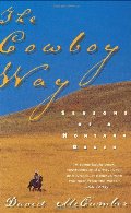 Cowboy Way: Seasons of a Montana Ranch, The Cowboy Way: Seasons of a Montana Ranch, The