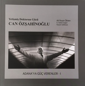 Adana'ya Güç Verenler I - Can Özşahinoğlu Adana'ya Güç Verenler I - Can Özşahinoğlu