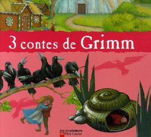 3 contes de Grimm 3 contes de Grimm