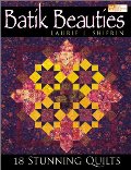 Batik Beauties: 20 Stunning Quilts (That Patchwork Place) Batik Beauties: 20 Stunning Quilts (That Patchwork Place)