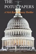 Potus Papers (Nick Ryan Mystery Thrillers), The Potus Papers (Nick Ryan Mystery Thrillers), The